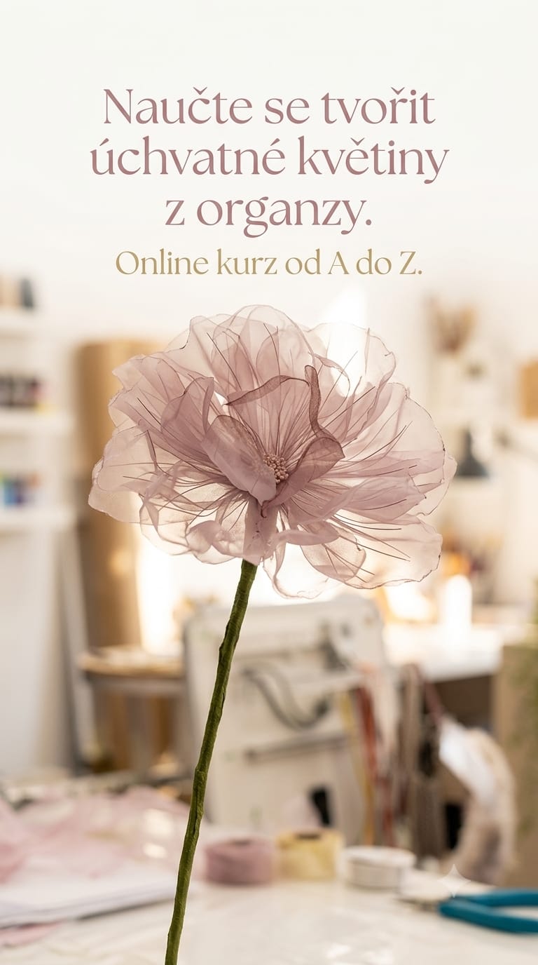 Vytvoř si luxusní květinu od A do Z – online kurz